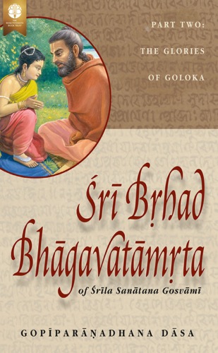 Śrī Bṛhad-Bhāgavatāmṛta of Śrīla Sanātana Gosvāmī